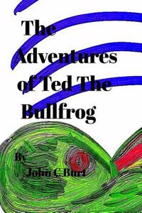 The Adventures of Ted The Bullfrog