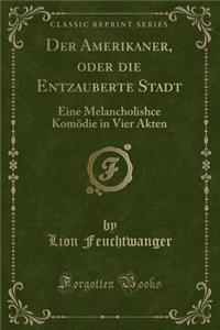 Der Amerikaner, Oder Die Entzauberte Stadt
