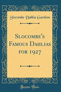 Slocombe's Famous Dahlias for 1927 (Classic Reprint)