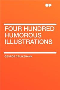 Four Hundred Humorous Illustrations