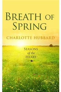 Breath of Spring: Seasons of the Heart