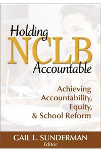 Holding NCLB Accountable