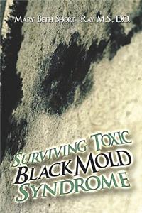 Surviving Toxic Black Mold Syndrome