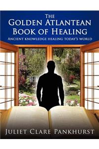 Golden Atlantean Book of Healing