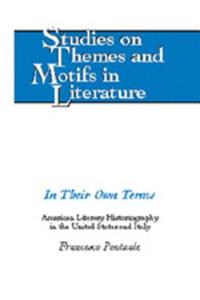 In Their Own Terms; American Literary Historiography in the United States and Italy