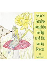 Bella's Garden Naughty Netty and the Nasty Gnome