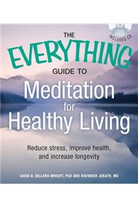 The Everything Guide to Meditation for Healthy Living