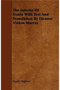 The Inferno Of Dante With Text And Translation By Eleanor Vinton Murray