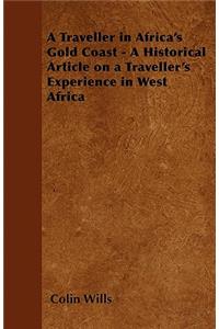 A Traveller in Africa's Gold Coast - A Historical Article on a Traveller's Experience in West Africa