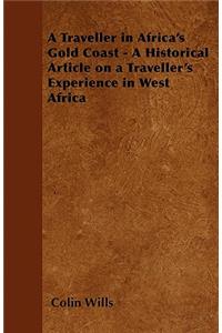 A Traveller in Africa's Gold Coast - A Historical Article on a Traveller's Experience in West Africa