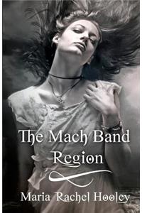 The Mach Band Region