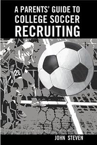 Parents' Guide to College Soccer Recruiting