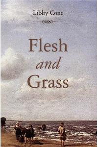 Flesh and Grass