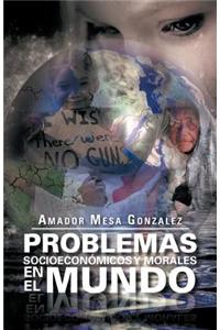 Problemas Socioeconomicos y Morales En El Mundo