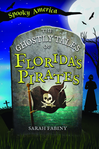 Ghostly Tales of Florida's Pirates
