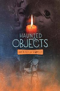 Haunted Objects From Around the World