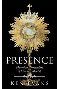 Presence: Mysterium Tremendum of Manilas Messiah