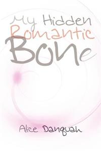 My Hidden Romantic Bone