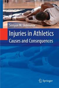 Injuries in Athletics: Causes and Consequences