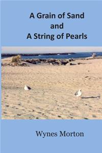 Grain of Sand and A String of Pearls