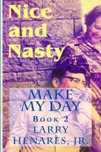 Nice and Nasty: Make My Day - Book 2