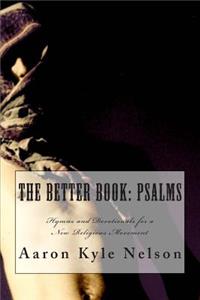 Better Book: Psalms: Hymns and Devotionals for a New Religious Movement