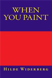 When you paint