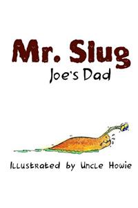 Mr. Slug