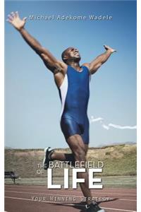 The Battlefield of Life