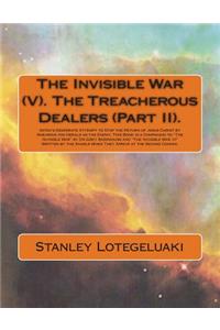 Invisible War (V). The Treacherous Dealers (Part II)
