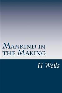 Mankind in the Making