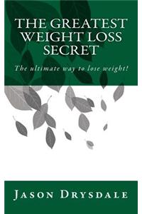 The Greatest Weight Loss Secret