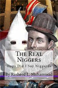 The Real Niggers