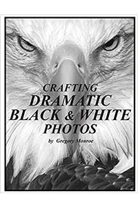 Crafting Dramatic Black & White Photos