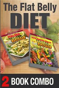 Auto-Immune Disease Recipes for a Flat Belly & Italian Recipes for a Flat Belly: 2 Book Combo