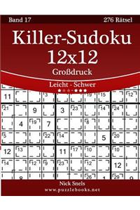 Killer-Sudoku 12x12 Großdruck - Leicht Bis Schwer - Band 17 - 276 Rätsel