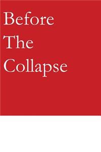Before the Collapse
