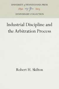 Industrial Discipline and the Arbitration Process