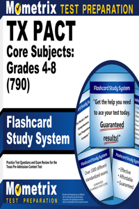 TX Pact Core Subjects: Grades 4-8 (790) Flashcard Study System