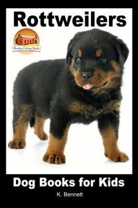 Rottweilers - Dog Books for Kids