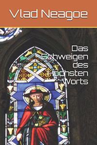 Das Schweigen Des Höchsten Worts