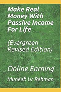Make Real Money With Passive Income For Life