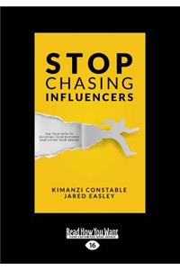 Stop Chasing Influencers