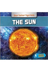 Our Solar System: The Sun