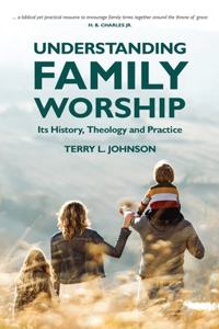 Understanding Family Worship