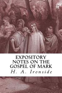 Expository Notes on the Gospel of Mark