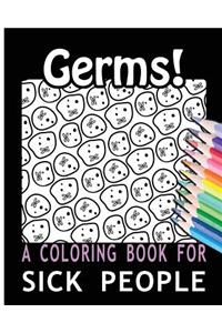 Germs! A Coloring Book for Sick People