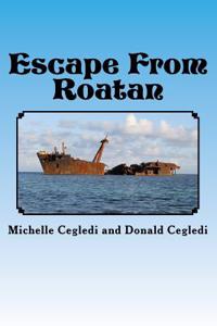 Escape from Roatan: A True Story