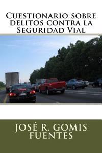 Cuestionario sobre delitos contra la Seguridad Vial