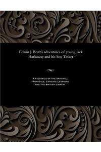 Edwin J. Brett's Adventures of Young Jack Harkaway and His Boy Tinker